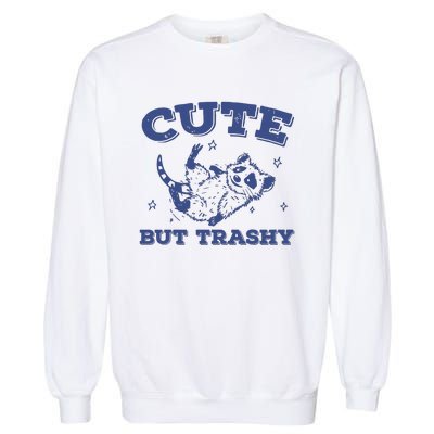 Cute But Trashy Vintage Retro 90s Possum Garment-Dyed Sweatshirt