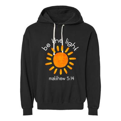 Christian Be The Light Bible Scripture Faith Quote Gifts Garment-Dyed Fleece Hoodie