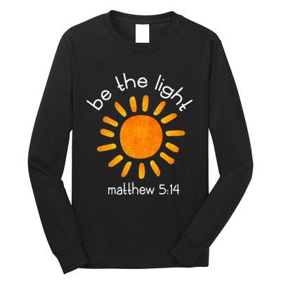 Christian Be The Light Bible Scripture Faith Quote Gifts Long Sleeve Shirt