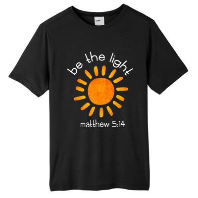 Christian Be The Light Bible Scripture Faith Quote Gifts Tall Fusion ChromaSoft Performance T-Shirt