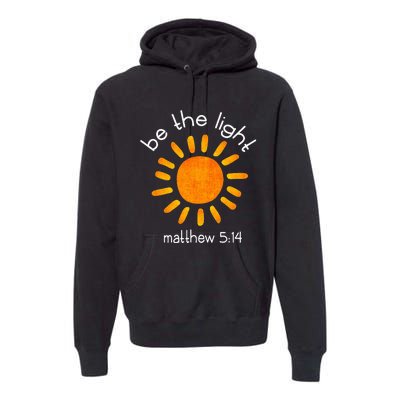 Christian Be The Light Bible Scripture Faith Quote Gifts Premium Hoodie