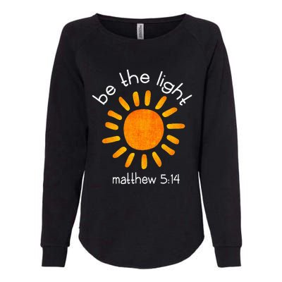 Christian Be The Light Bible Scripture Faith Quote Gifts Womens California Wash Sweatshirt