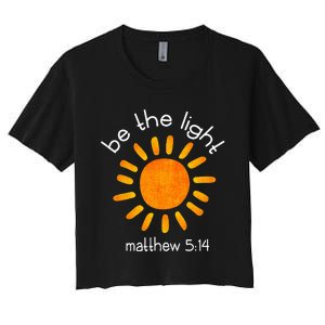 Christian Be The Light Bible Scripture Faith Quote Gifts Women's Crop Top Tee