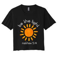 Christian Be The Light Bible Scripture Faith Quote Gifts Women's Crop Top Tee