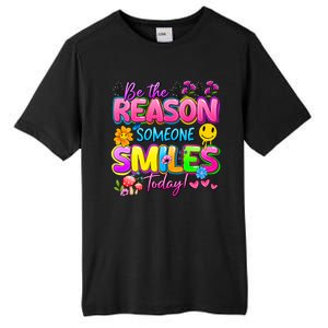 Cool Be The Reason Someone Smiles Today Tall Fusion ChromaSoft Performance T-Shirt