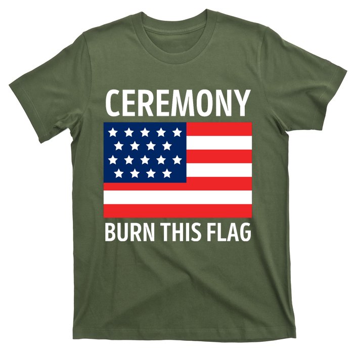 Ceremony Burn This Flag American T-Shirt