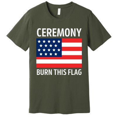 Ceremony Burn This Flag American Premium T-Shirt