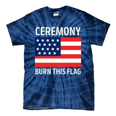 Ceremony Burn This Flag American Tie-Dye T-Shirt