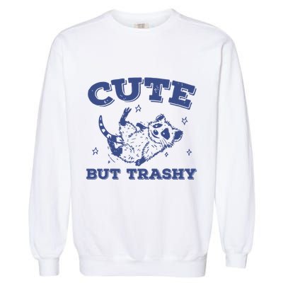Cute But Trashy Vintage Retro 90s Possum Garment-Dyed Sweatshirt