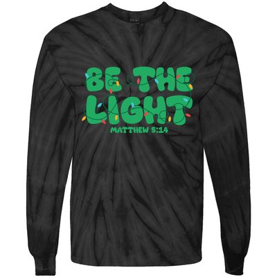 Christmas Be The Light Matthew 5 14 Tie-Dye Long Sleeve Shirt