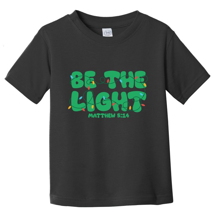 Christmas Be The Light Matthew 5 14 Toddler T-Shirt