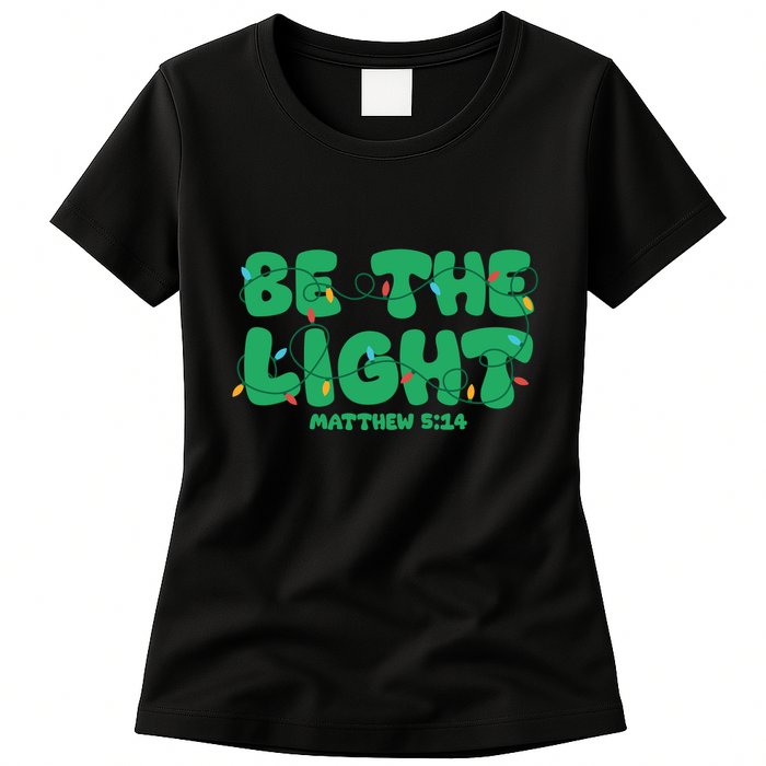 Christmas Be The Light Matthew 5 14 Womens T-Shirt
