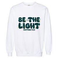 Christmas Be The Light Matthew 5 14 Garment-Dyed Sweatshirt