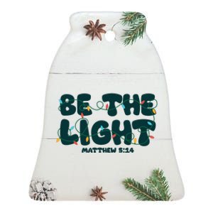 Christmas Be The Light Matthew 5 14 Ceramic Bell Ornament