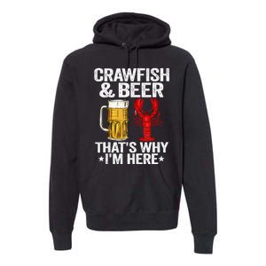 Crawfish & Beer Thats Why Im Here Crayfish Daddy Crawfish Premium Hoodie