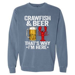 Crawfish & Beer Thats Why Im Here Crayfish Daddy Crawfish Garment-Dyed Sweatshirt