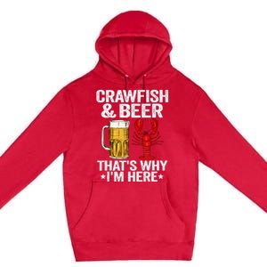 Crawfish & Beer Thats Why Im Here Crayfish Daddy Crawfish Premium Pullover Hoodie