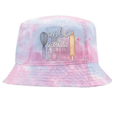 Cute Bake The World A Better Place Baking Quote Gift Tie-Dyed Bucket Hat