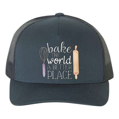 Cute Bake The World A Better Place Baking Quote Gift Yupoong Adult 5-Panel Trucker Hat