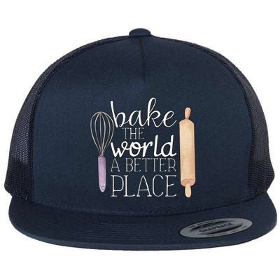 Cute Bake The World A Better Place Baking Quote Gift Flat Bill Trucker Hat