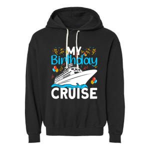 Cruising Boat Trip My Birthday Cruise Garment-Dyed Fleece Hoodie