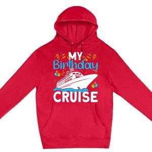 Cruising Boat Trip My Birthday Cruise Premium Pullover Hoodie