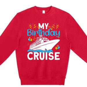 Cruising Boat Trip My Birthday Cruise Premium Crewneck Sweatshirt