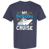 Cruising Boat Trip My Birthday Cruise Garment-Dyed Heavyweight T-Shirt