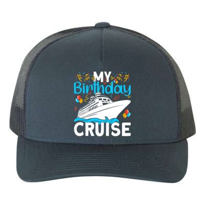 Cruising Boat Trip My Birthday Cruise Yupoong Adult 5-Panel Trucker Hat