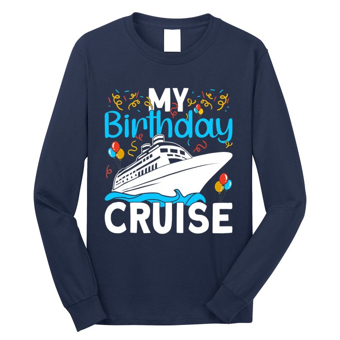 Cruising Boat Trip My Birthday Cruise Long Sleeve Shirt