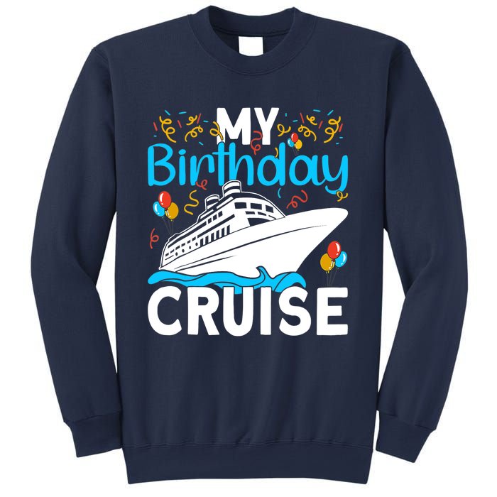 Cruising Boat Trip My Birthday Cruise Sweatshirt