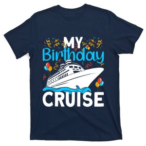 Cruising Boat Trip My Birthday Cruise T-Shirt