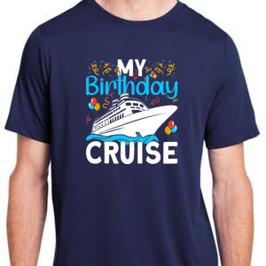 Cruising Boat Trip My Birthday Cruise Adult ChromaSoft Performance T-Shirt