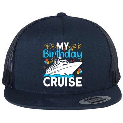 Cruising Boat Trip My Birthday Cruise Flat Bill Trucker Hat