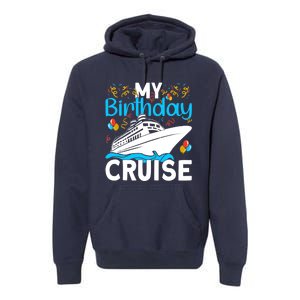 Cruising Boat Trip My Birthday Cruise Premium Hoodie