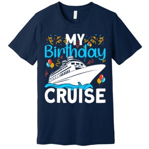 Cruising Boat Trip My Birthday Cruise Premium T-Shirt