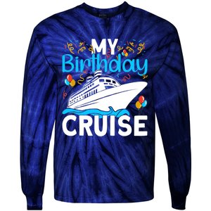 Cruising Boat Trip My Birthday Cruise Tie-Dye Long Sleeve Shirt