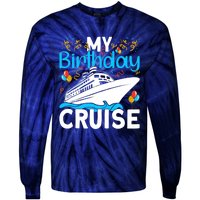 Cruising Boat Trip My Birthday Cruise Tie-Dye Long Sleeve Shirt