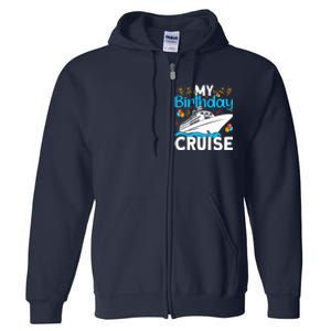 Cruising Boat Trip My Birthday Cruise Full Zip Hoodie