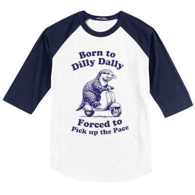 Cabybara Born To Dilly Dally Forced To Pick Up The Pace Baseball Sleeve Shirt