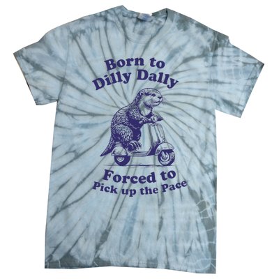 Cabybara Born To Dilly Dally Forced To Pick Up The Pace Tie-Dye T-Shirt