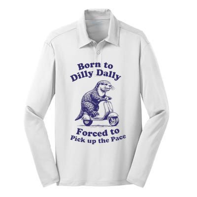 Cabybara Born To Dilly Dally Forced To Pick Up The Pace Silk Touch Performance Long Sleeve Polo