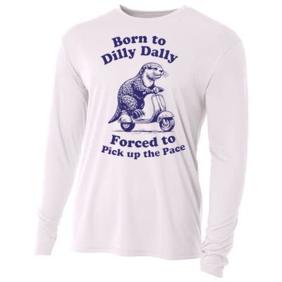 Cabybara Born To Dilly Dally Forced To Pick Up The Pace Cooling Performance Long Sleeve Crew