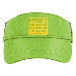 Caution: Brain Tired From Use Your Own Funny Civil Engineer Adult Drive Performance Visor