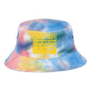 Caution: Brain Tired From Use Your Own Funny Civil Engineer Tie Dye Newport Bucket Hat