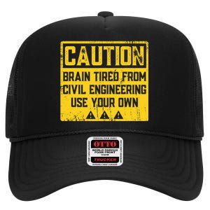 Caution: Brain Tired From Use Your Own Funny Civil Engineer High Crown Mesh Back Trucker Hat