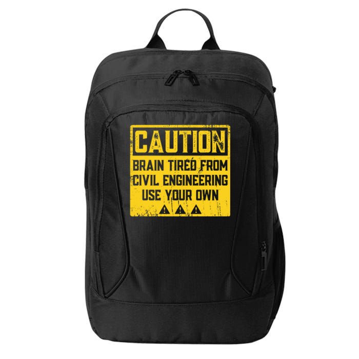 Caution: Brain Tired From Use Your Own Funny Civil Engineer City Backpack