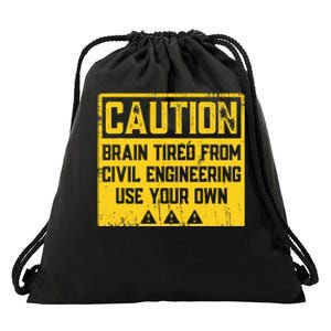 Caution: Brain Tired From Use Your Own Funny Civil Engineer Drawstring Bag