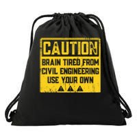 Caution: Brain Tired From Use Your Own Funny Civil Engineer Drawstring Bag