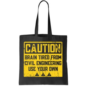 Caution: Brain Tired From Use Your Own Funny Civil Engineer Tote Bag